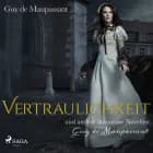 Vertraulichkeit und andere amouröse Novellen af Guy de Maupassant