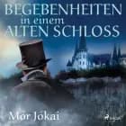 Begebenheiten in einem alten Schloß af Mor Jokai