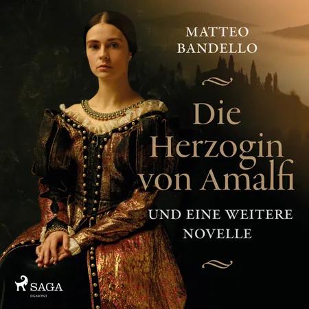 Die Herzogin von Amalfi und eine weitere Novelle af Matteo Bandello