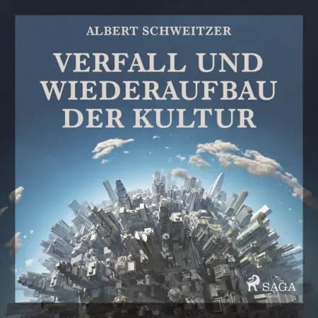 Verfall und Wiederaufbau der Kultur af Albert Schweitzer