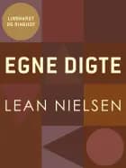 Egne digte af Lean Nielsen