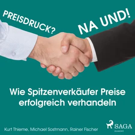 Preisdruck? Na und! - Wie Spitzenverkäufer Preise erfolgreich verhandeln af Rainer Fischer