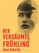 Der versäumte Frühling af Hans Scherfig