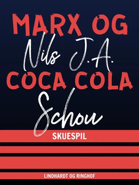 Marx og Coca Cola af Nils J. A. Schou