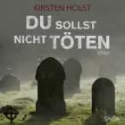 Du sollst nicht töten af Kirsten Holst