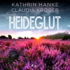 Heideglut (Katharina von Hagemann, Band 4) af Kathrin Hanke og Claudia Kröger