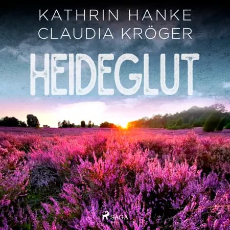 Heideglut (Katharina von Hagemann, Band 4) af Kathrin Hanke