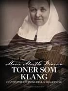 Toner som klang - Eva von Tiele-Wincklers liv og gerning af Marie Alvilda Dinesen