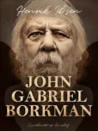 John Gabriel Borkman af Henrik Ibsen