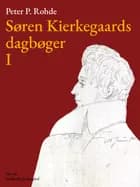 Søren Kierkegaards dagbøger I af Peter P. Rohde og Søren Kierkegaard