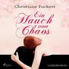 Ein Hauch von Chaos - Liebesroman af Christiane Fuckert