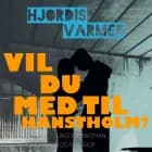 Vil du med til Hanstholm? (2. del af serie) af Hjørdis Varmer