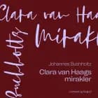 Clara van Haags mirakler af Johannes Buchholtz