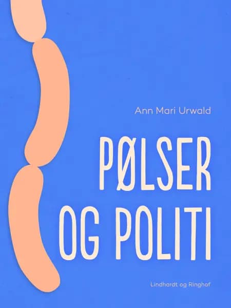 Pølser og politi af Ann Mari Urwald