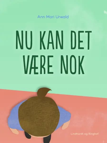 Nu kan det være nok af Ann Mari Urwald