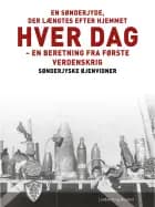 En sønderjyde, der længtes efter hjemmet hver dag af Sønderjyske Øjenvidner