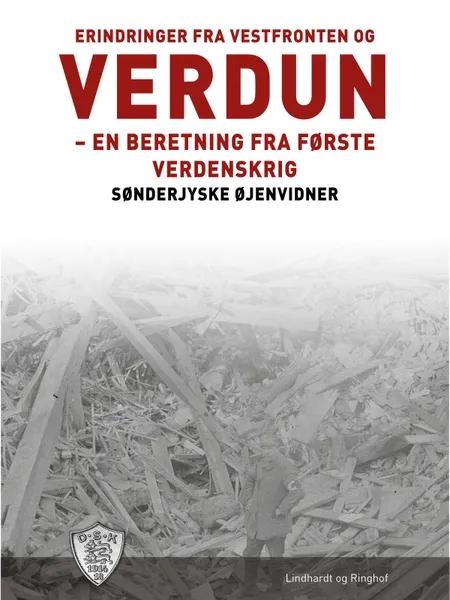 Erindringer fra Vestfronten og Verdun af Sønderjyske Øjenvidner