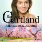 Rakkauden taikavoima af Barbara Cartland