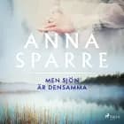 Men sjön är densamma af Anna Sparre