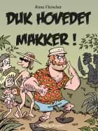 Duk hovedet, makker! af Rune Fleischer