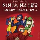 Ninja Niller - Blodets Bånd: Del 4 af Rune Fleischer