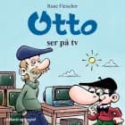 Otto ser på tv af Rune Fleischer