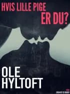Hvis lille pige er du? af Ole Hyltoft
