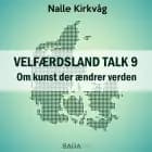 Velfærdsland TALK #9 Om kunst der ændrer verden af Nalle Kirkvåg