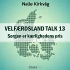 Velfærdsland TALK #13 Sorgen er kærlighedens pris af Nalle Kirkvåg
