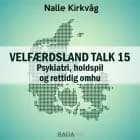 Velfærdsland TALK #15 Psykiatri, holdspil og rettidig omhu af Nalle Kirkvåg