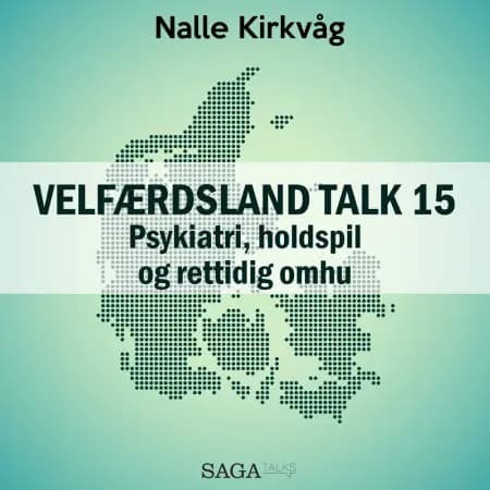 Velfærdsland TALK #15 Psykiatri, holdspil og rettidig omhu af Nalle Kirkvåg