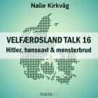 Velfærdsland TALK #16 Hitler, hønseavl & mønsterbrud af Nalle Kirkvåg