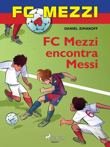 FC Mezzi 4: FC Mezzi encontra Messi af Daniel Zimakoff