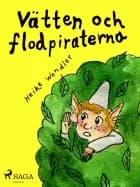 Vätten och flodpiraterna af Heike Wendler