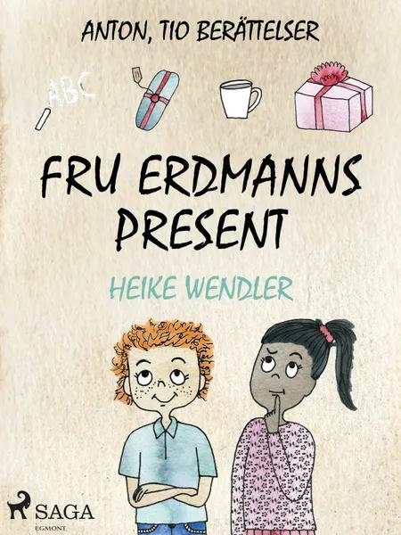 Fru Erdmanns present af Heike Wendler
