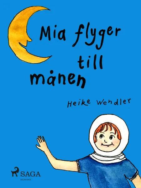 Mia flyger till månen af Heike Wendler