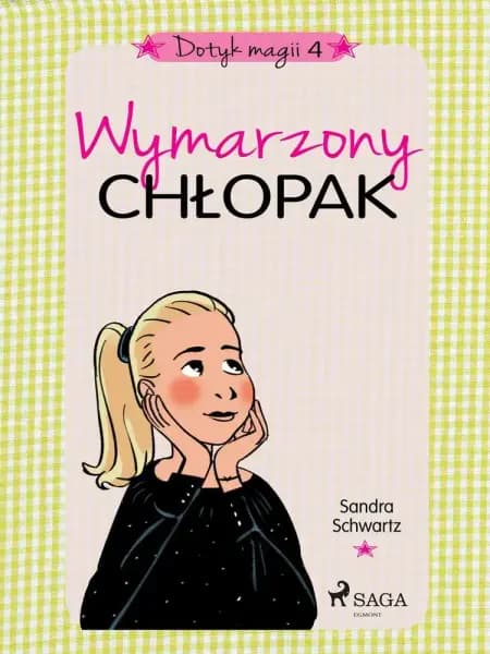 Dotyk magii 4 - Wymarzony chłopak af Sandra Schwartz