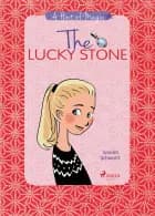 The Lucky Stone: A heartwarming story about growing up, friendship, and the little sparks of magic all around you af Sandra Schwartz