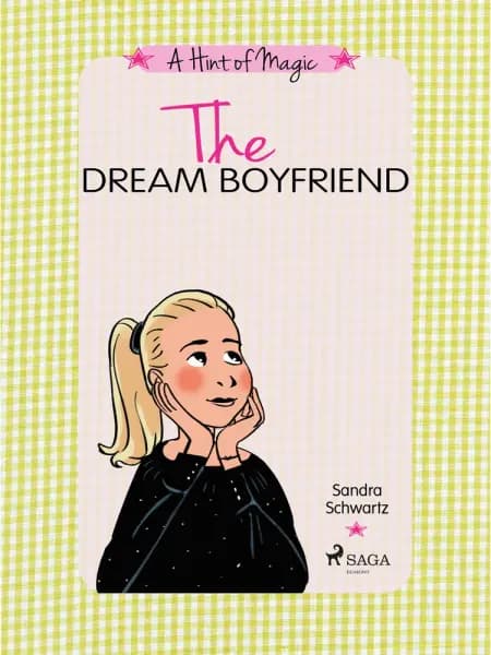 The Dream Boyfriend: A fun story about friendship, crushes, and discovering the magic inside you af Sandra Schwartz