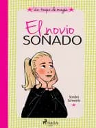 Un toque de magia 4 - El novio soñado af Sandra Schwartz