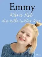 Emmy 8 - Kära Kit, din kille luktar kiss af Mette Finderup
