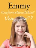 Emmy 0 - Konfirmationstokig? Vem, jag?? af Mette Finderup