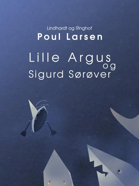 Lille Argus og Sigurd Sørøver af Poul Larsen