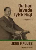 Og han levede lykkeligt af Jens Kruuse