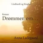 Drømmen om... af Anna Ladegaard
