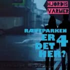 Ræveparken 4 - er det her? af Hjørdis Varmer