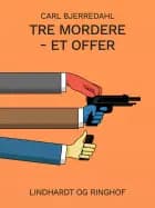 Tre mordere - et offer af Carl Bjerredahl