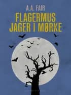 Flagermus jager i mørke af A.A. Fair