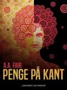 Penge på kant af A. A. Fair