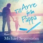 Till Arre från pappa af Michael Segerström